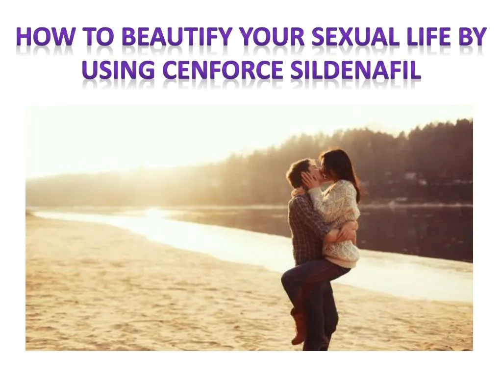 how to beautify your sexual life by using