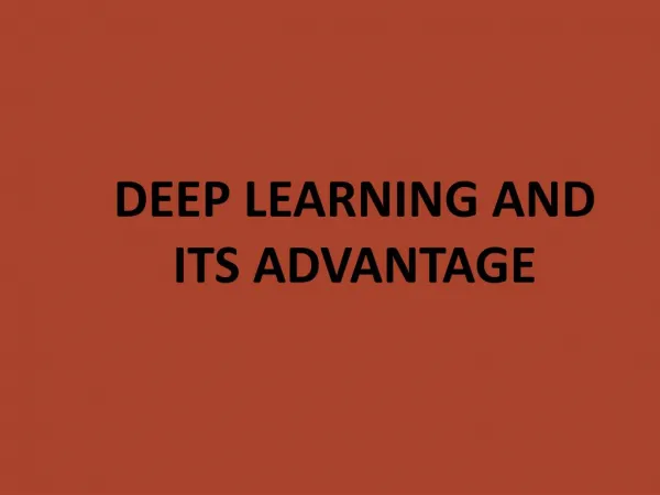 Deep learning and Its advantage