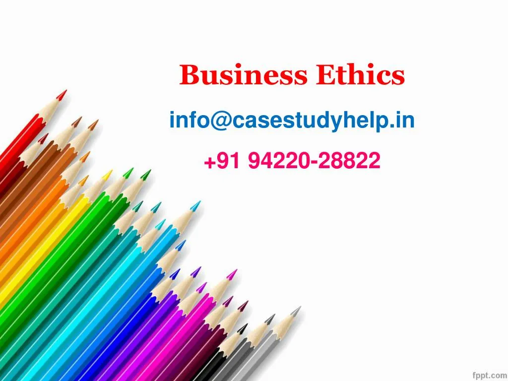 business ethics info@casestudyhelp in 91 94220 28822