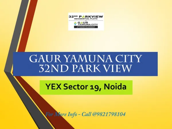 Gaur Yamuna City 32nd Park View YEX Sector 19 @9821798104