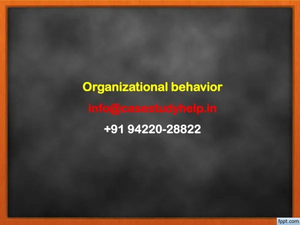 organizational behavior info@casestudyhelp in 91 94220 28822