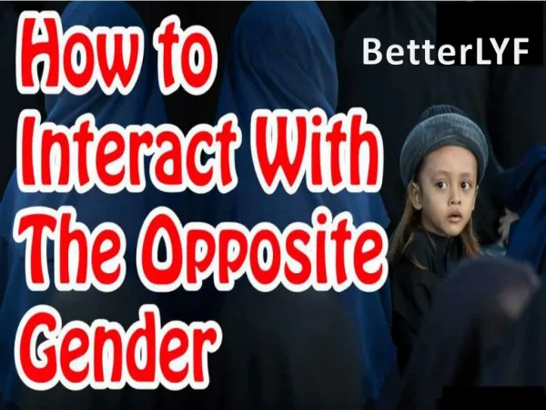 BetterLYF- How to communicate with opposite sex