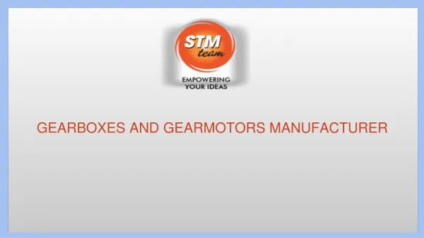 STM Gearboxes and Gearmotors Supplier (Italy)