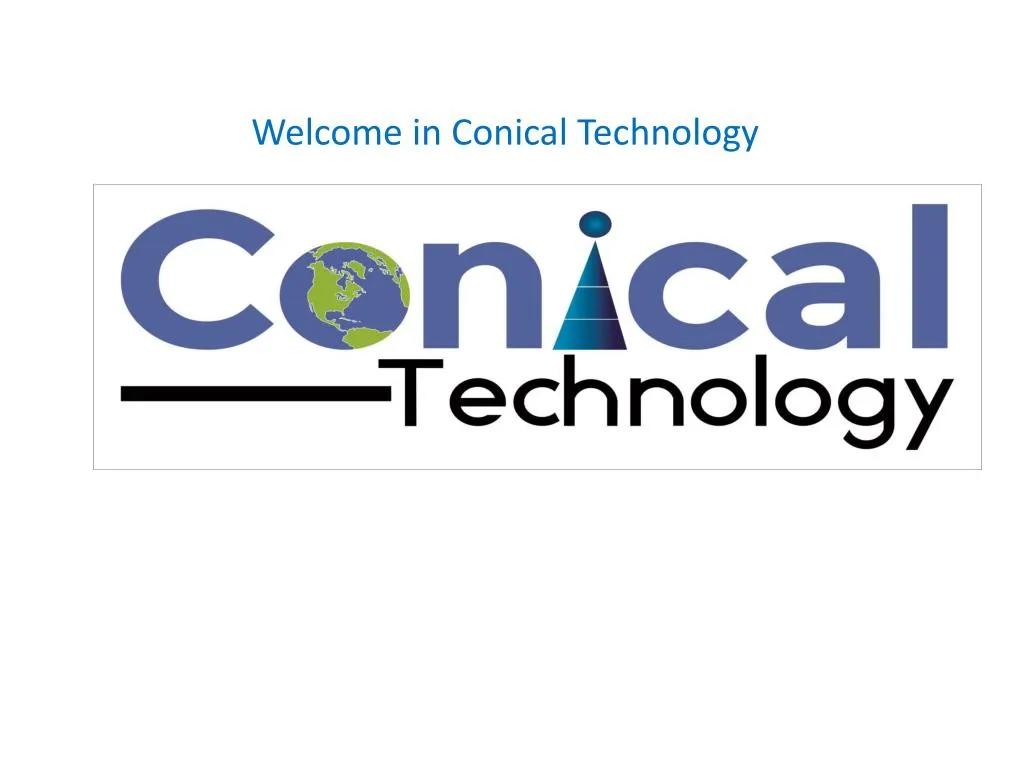 welcome in conical technology
