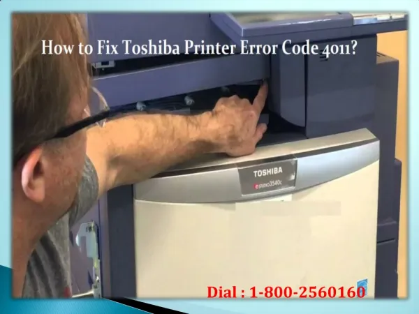 Fix Toshiba Printer Error Code 4011? Dial 1-800-256-0160 Helpline
