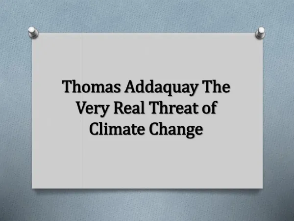 Thomas Addaquay: The Very Real Threat of Climate Change