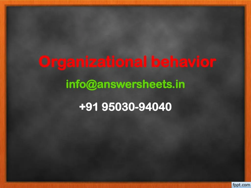 organizational behavior info@answersheets in 91 95030 94040