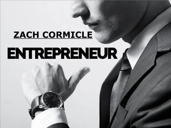 Zach Cormicle - Brilliant Entrepreneur