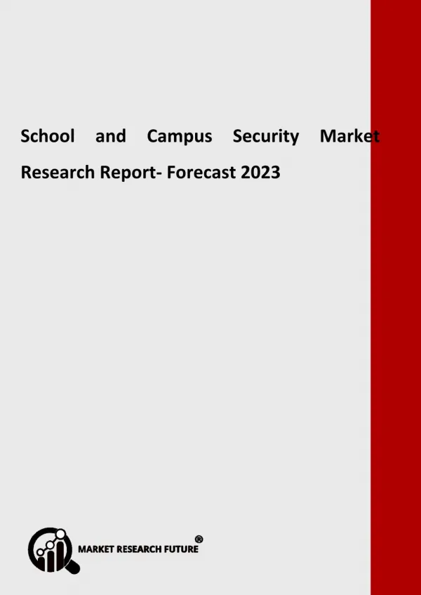 SCHOOL AND CAMPUS SECURITY Market - Real-time Info Desired during 2018 – 2023