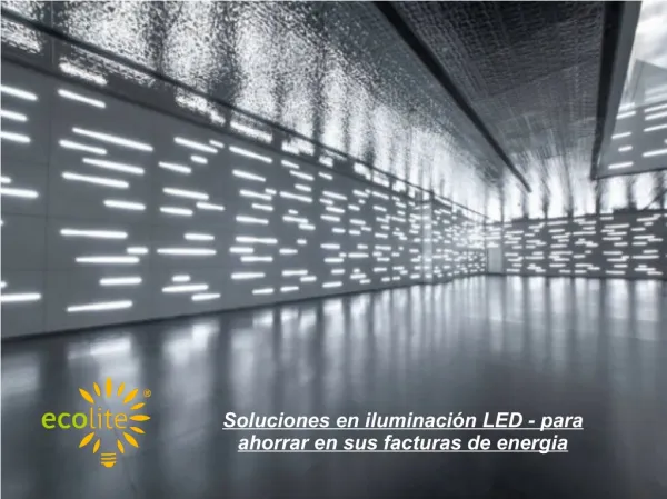 Soluciones en iluminaciÃ³n LED - para ahorrar en sus facturas de energia
