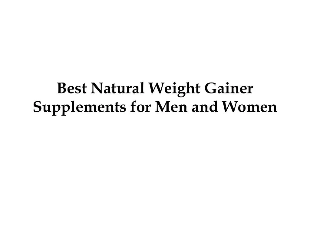 best natural weight gainer supplements for men and women