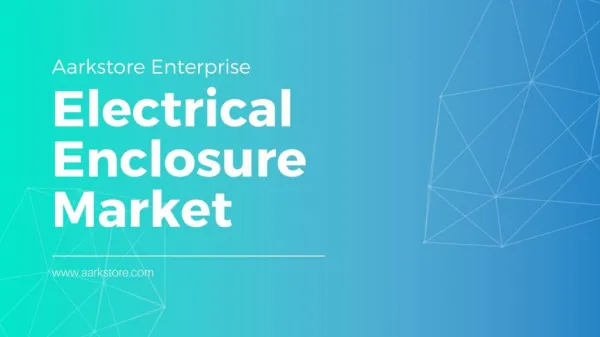 Global Electrical Enclosure Market Forecast 2018-2023