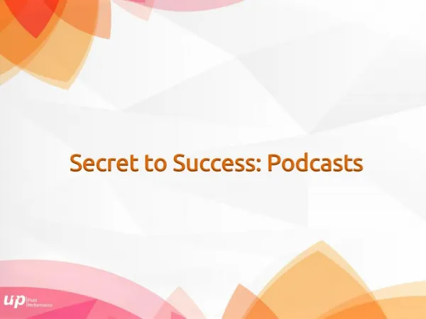 Podcasts are the latest key to success
