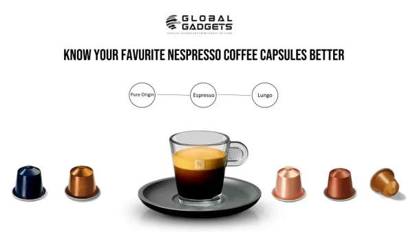Know Your Favorite Nespresso Coffee Capsules Better