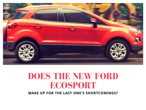 Does the New Ford Ecosport Make Up for the Last One's Shortcomings?