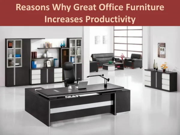 Reasons Why Great Office Furniture Increases Productivity
