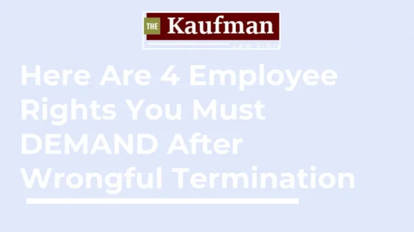 Here Are 4 Employee Rights You Must DEMAND After Wrongful Termination