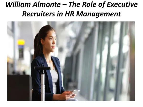 William Almonte – The Role of Executive Recruiters in HR Management