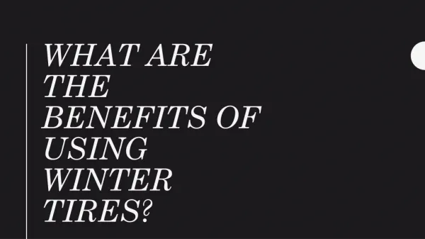 What Are The Benefits Of Using Winter Tires?