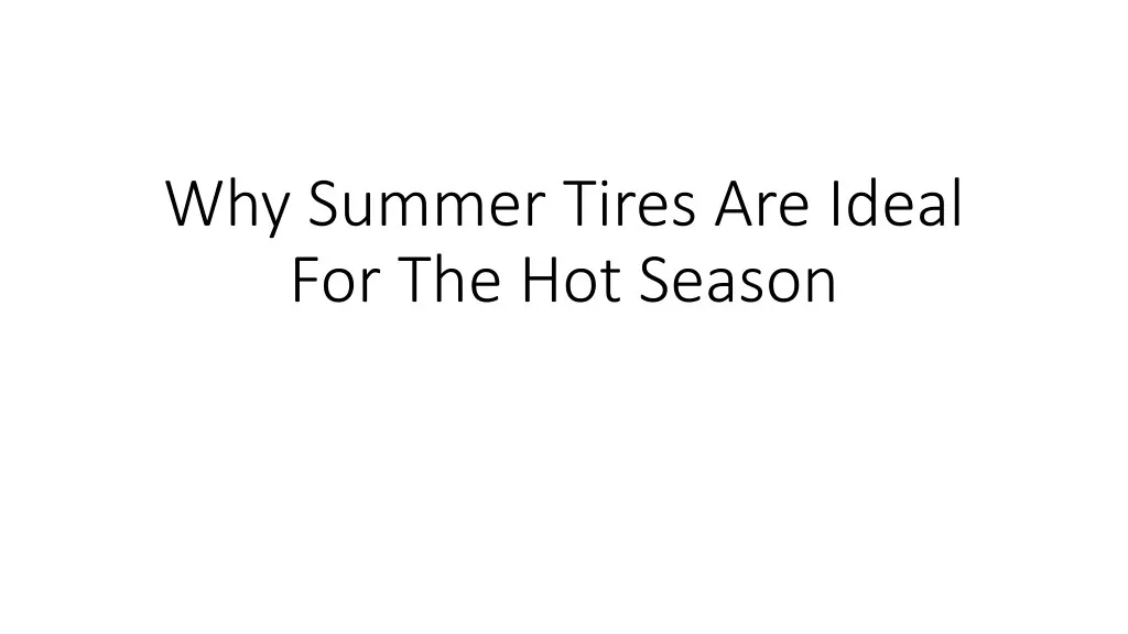 why summer tires are ideal for the hot season