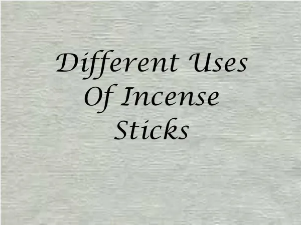 Different Uses Of Incense Sticks
