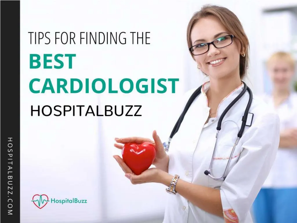 tips for finding the best cardiologist hospitalbuzz