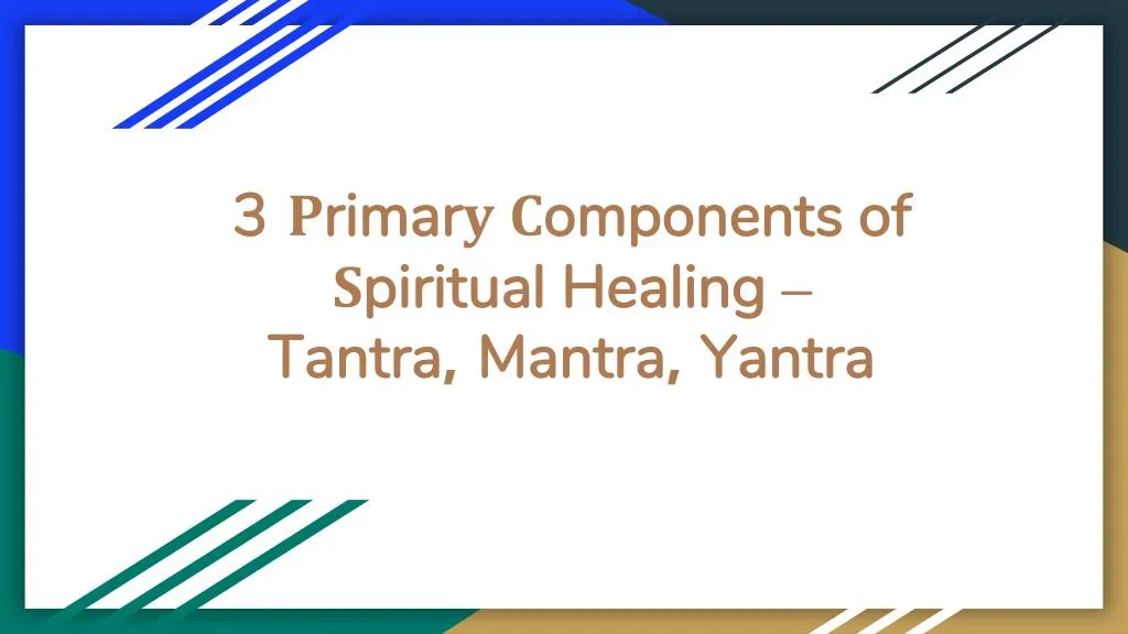 3 primary components of spiritual healing tantra mantra yantra