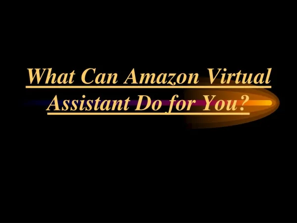 Benefits of Amazon Virtual Assistant Hiring?