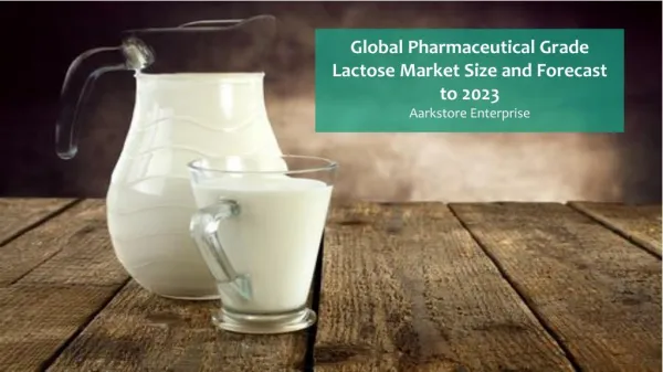 Global Pharmaceutical Grade Lactose Market Size and Forecast to 2023