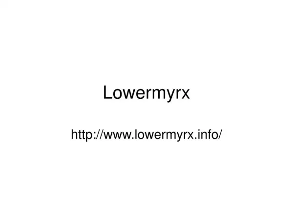 lowermyrx