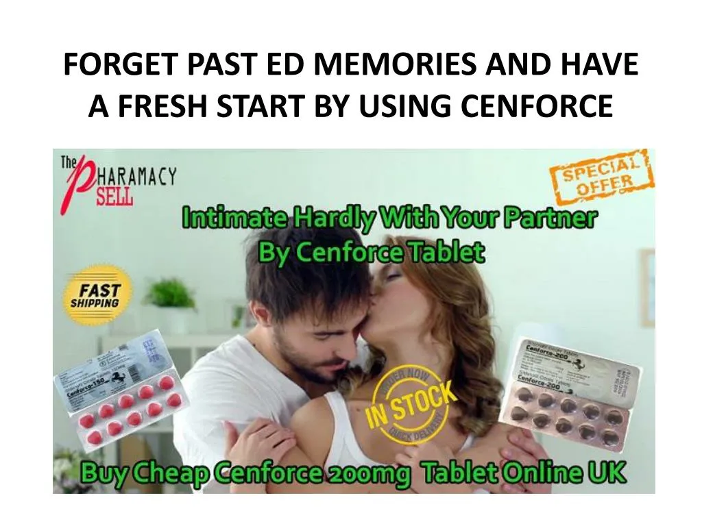 forget past ed memories and have a fresh start by using cenforce