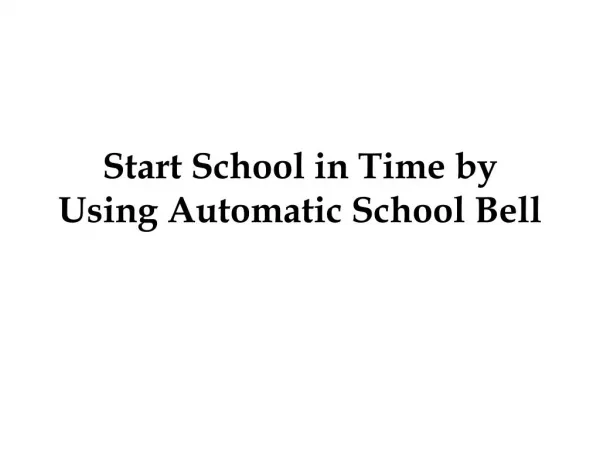 Start School in Time by Using Automatic School Bell
