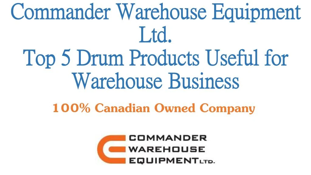 commander warehouse equipment ltd top 5 drum products useful for warehouse business