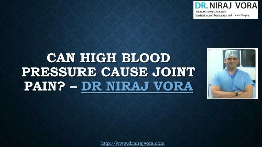 can high blood pressure cause joint pain dr niraj vora