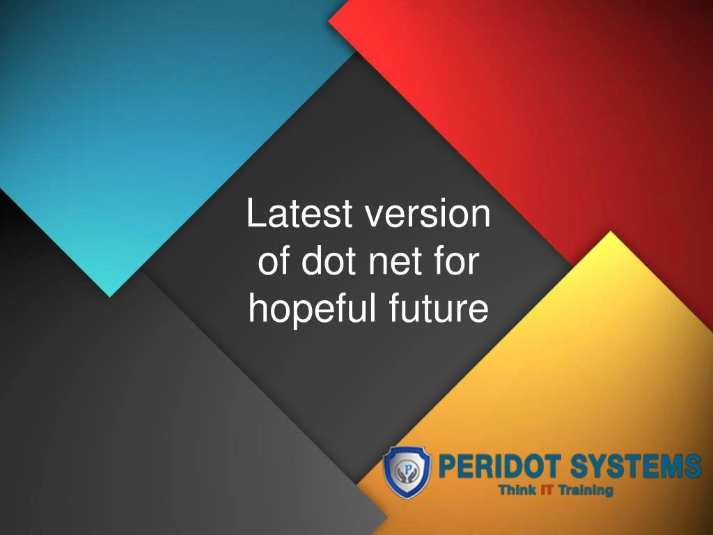 latest version of dot net for hopeful future