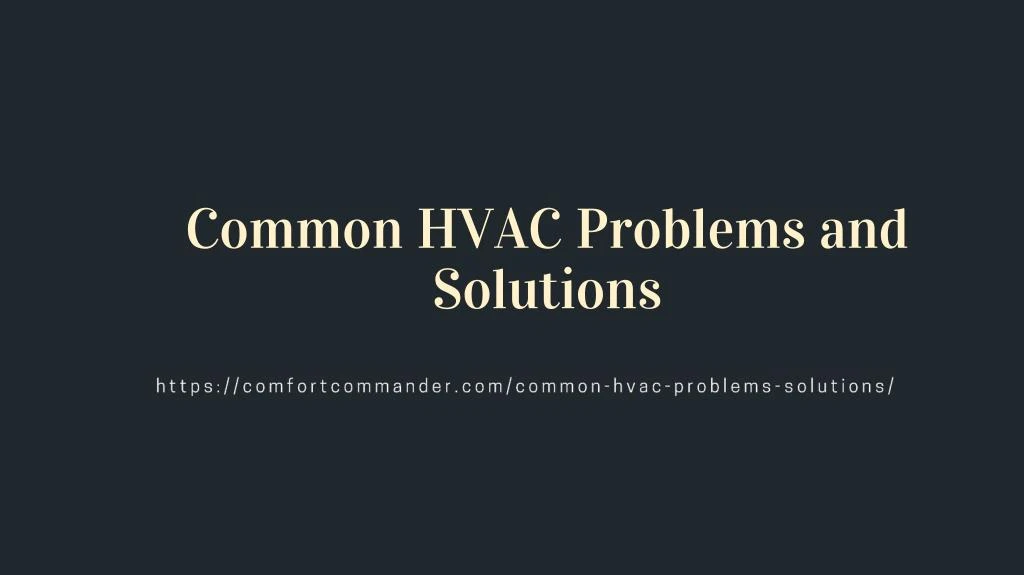 common hvac problems and solutions