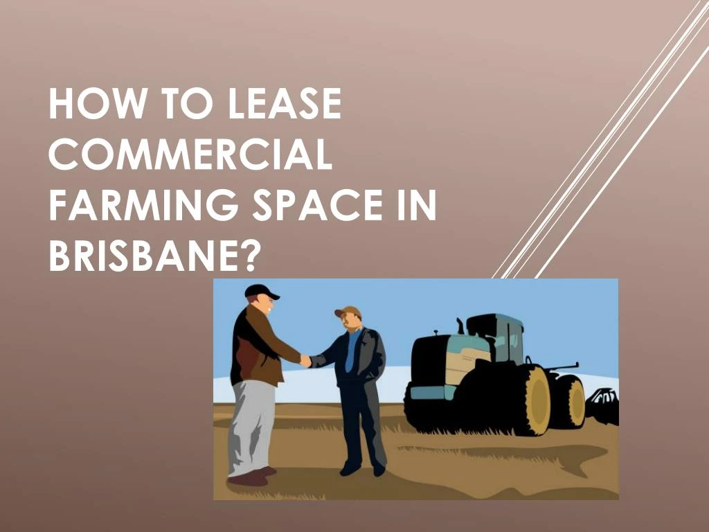 how to lease commercial farming space in brisbane