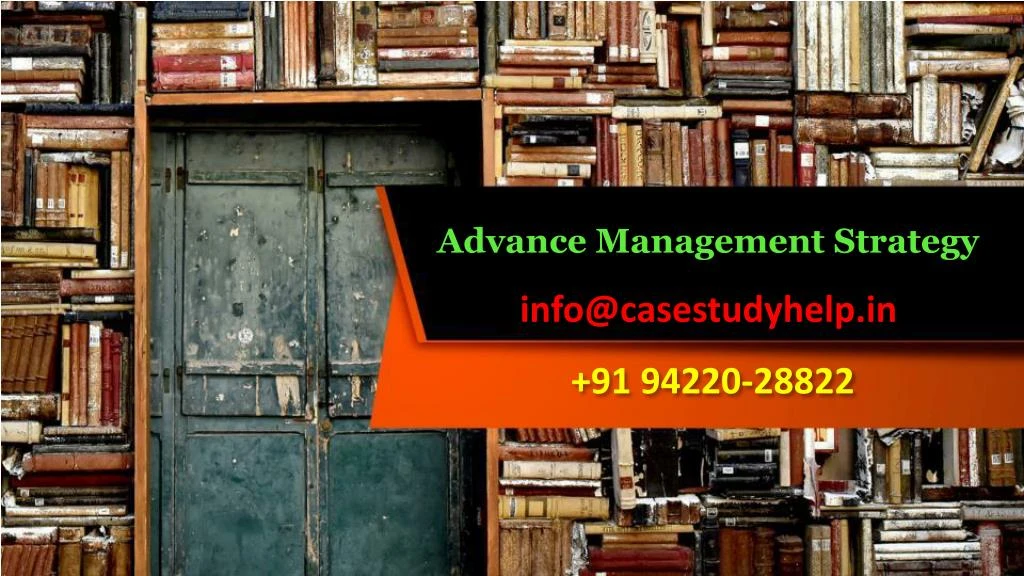 advance management strategy info@casestudyhelp in 91 94220 28822
