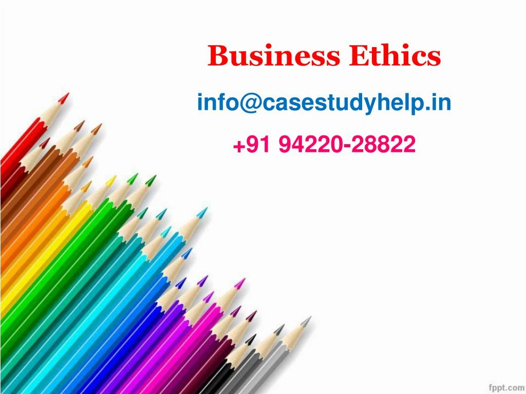 business ethics info@casestudyhelp in 91 94220 28822