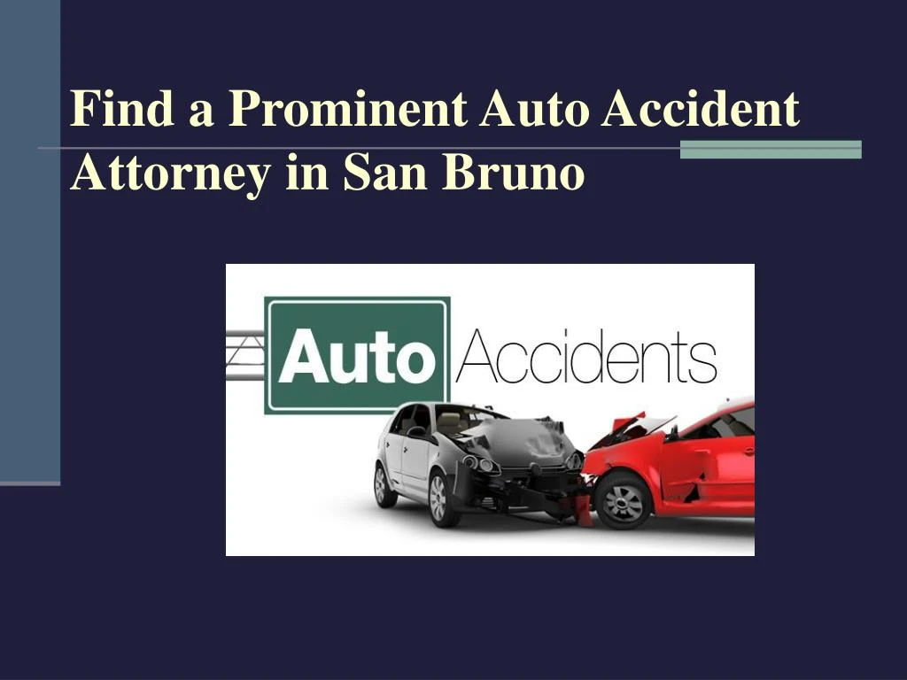 find a prominent auto accident attorney in san bruno
