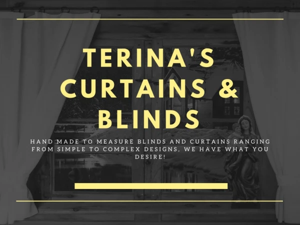 Welcome To Terina’s Curtains & Blinds
