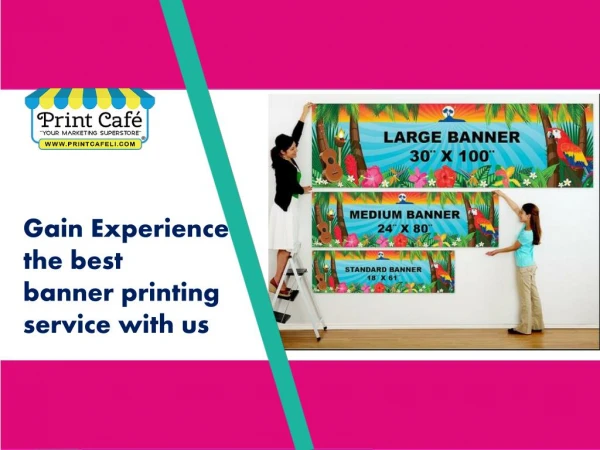 Gain Experience the best banner printing service with us