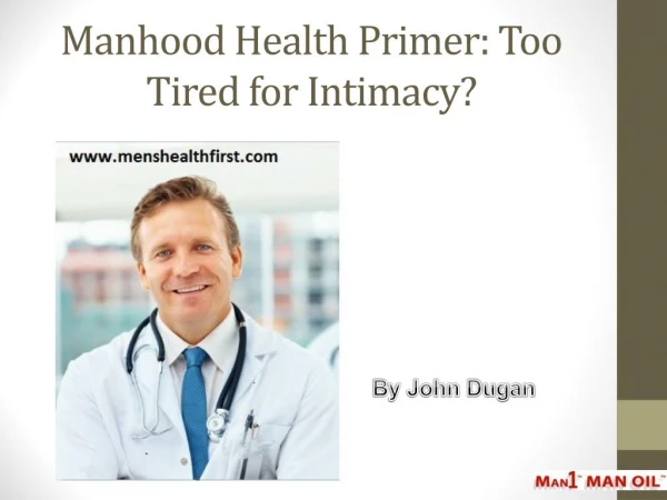 Manhood Health Primer: Too Tired for Intimacy?