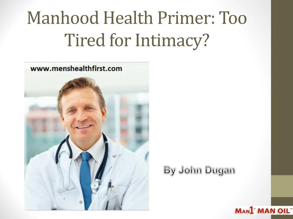 manhood health primer too tired for intimacy