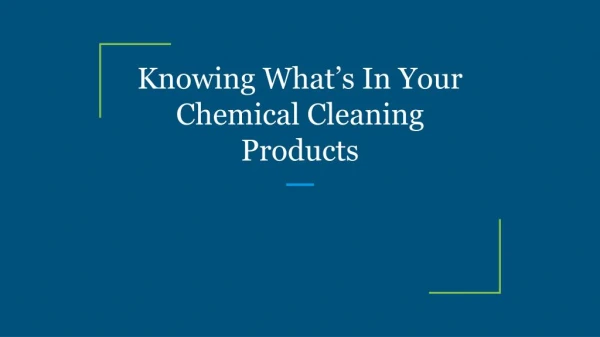 Knowing What’s In Your Chemical Cleaning Products