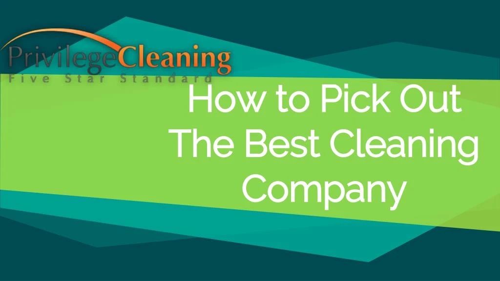 how to pick out the best cleaning company