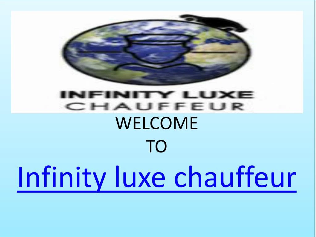 welcome to infinity luxe chauffeur