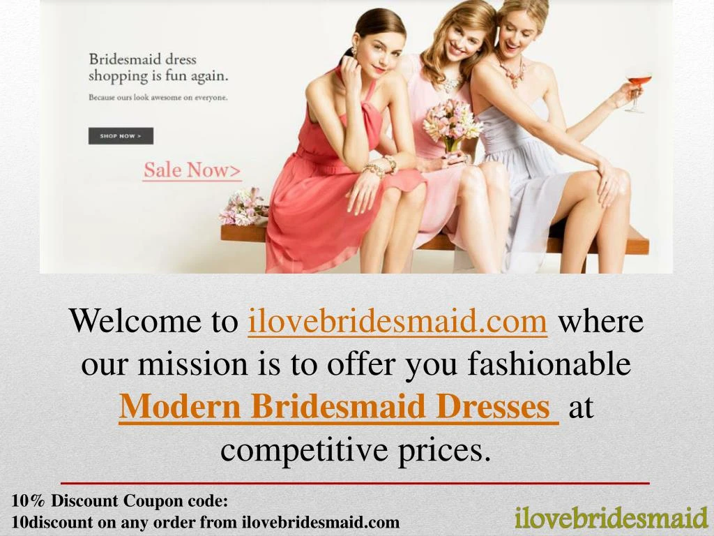 welcome to ilovebridesmaid com where our mission