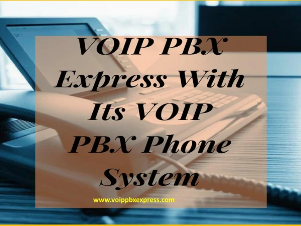 VOIP PBX Express Has The Best IP Phone PBX System