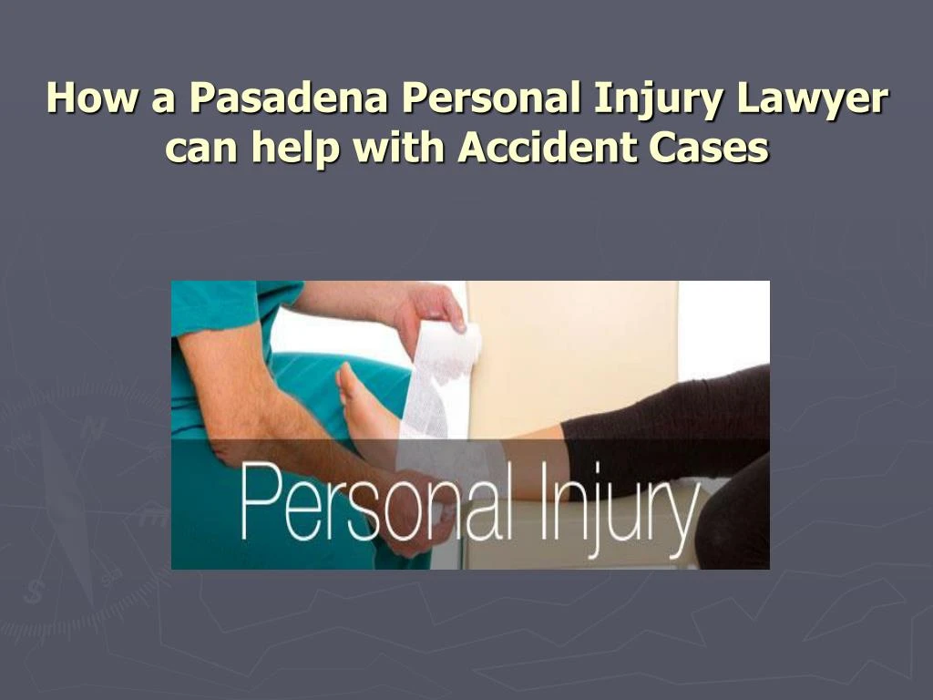 how a pasadena personal injury lawyer can help with accident cases